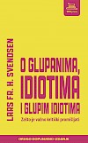 O glupanima, idiotima i glupim idiotima (II. dopunjeno izdanje)